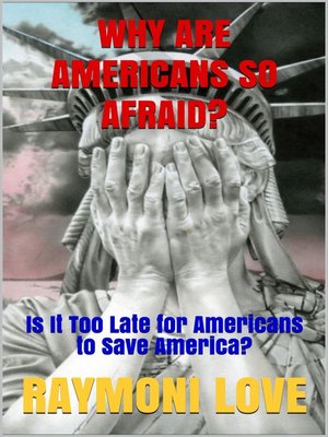 cover image of Why Are Americans So Afraid?